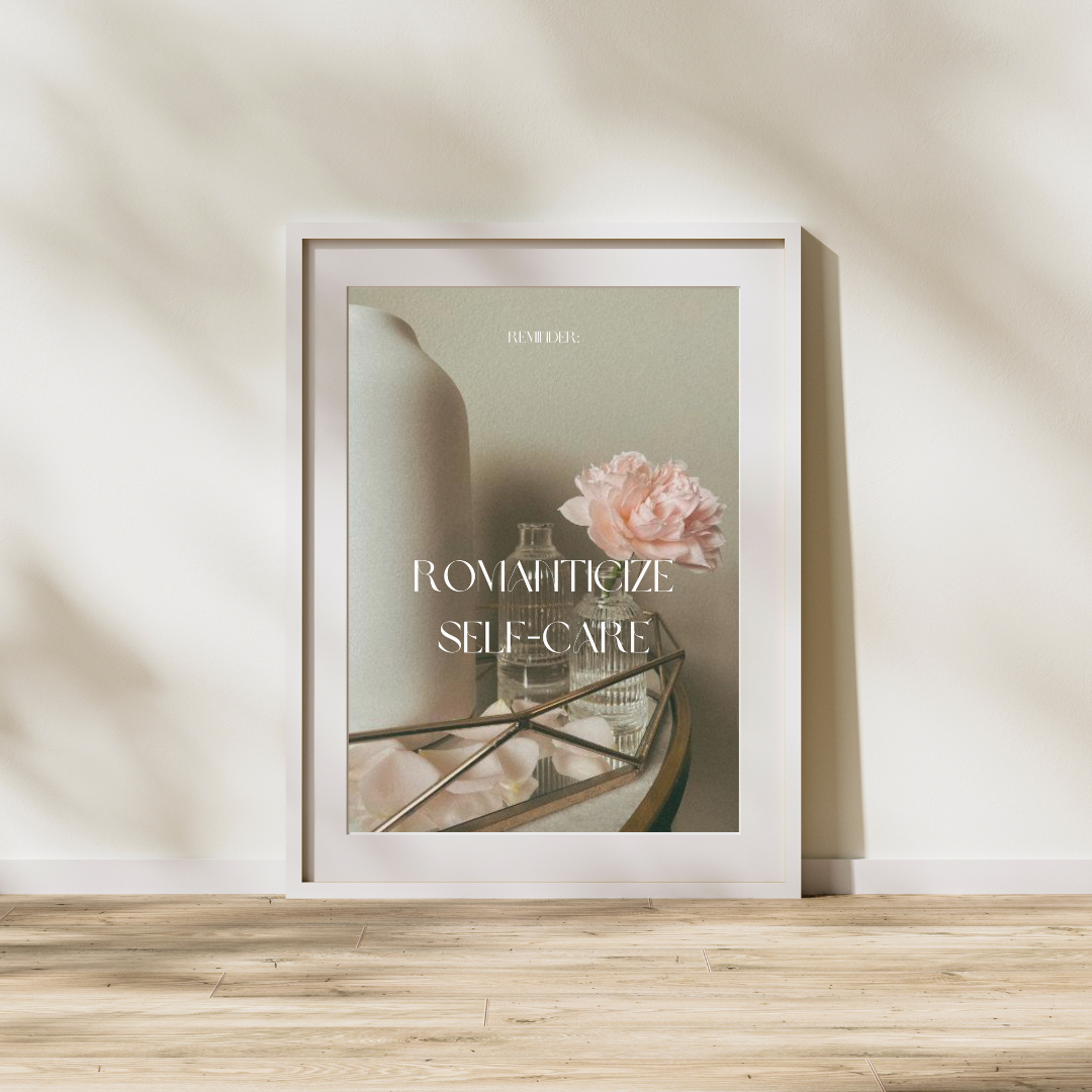 Reminder: Romanticize Self-Care Quote | Wall Art | Poster